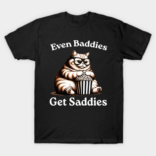 Even Baddies Get Saddies, Funny Cat Meme T-Shirt